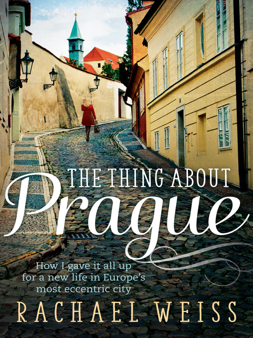 Title details for The Thing About Prague ... by Rachael Weiss - Wait list